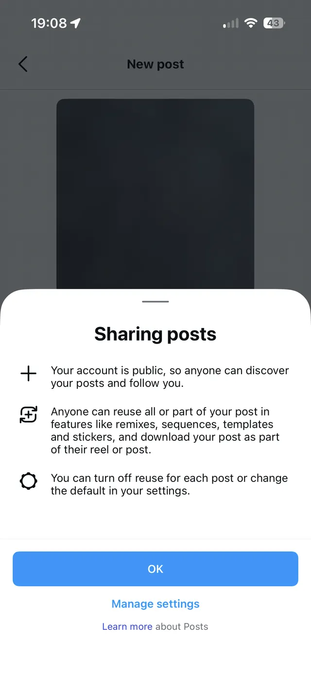 iOS app screen with a bottom sheet titled Sharing posts over a dimmed New post screen. The sheet explains that the account is public, posts can be reused in remixes and templates, and reuse can be turned off in settings. It has an OK button, a Manage settings link, and a Learn more about Posts link.