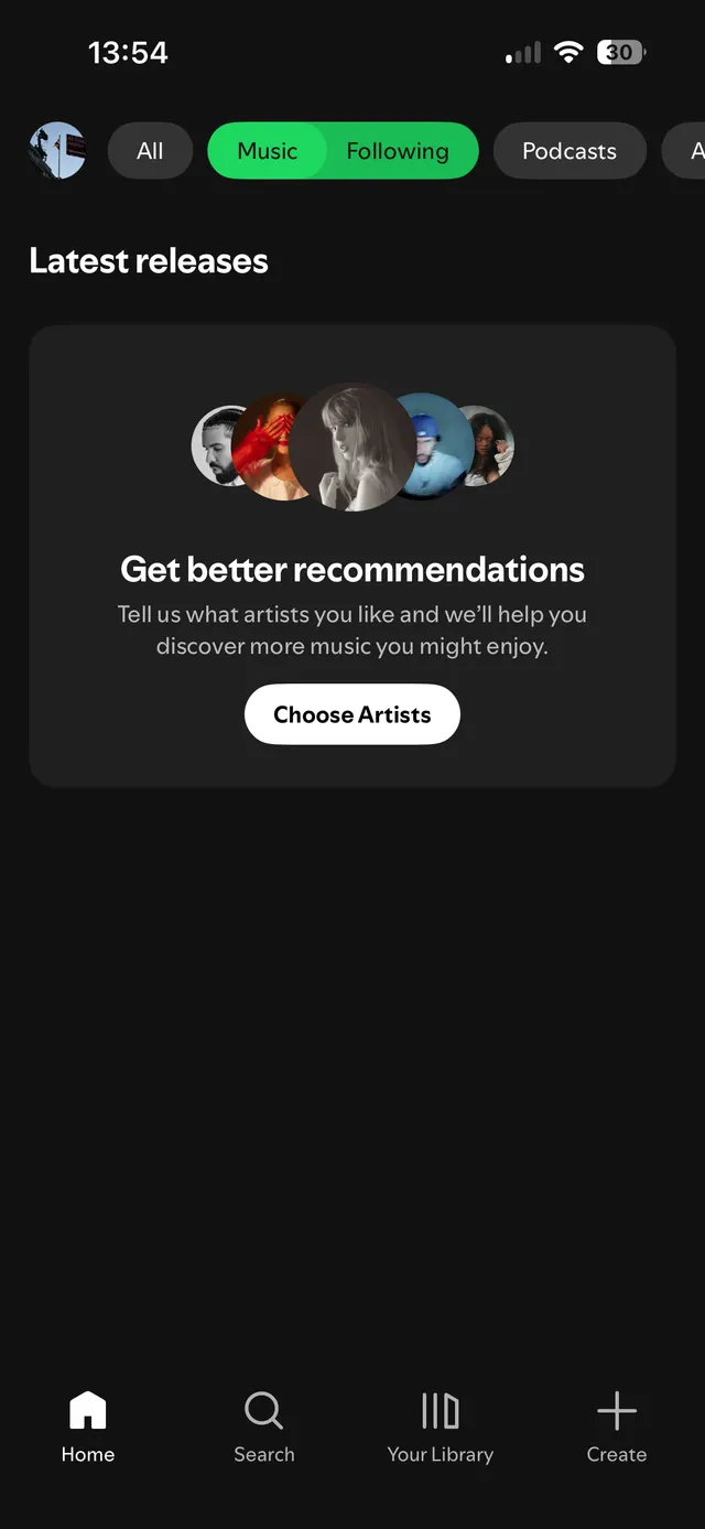 A music app screen showing a dark theme interface. Top has tabs labeled All, Music, Following, Podcasts, and another partially visible tab. The main section has a heading 'Latest releases', followed by a prompt card with artist photos and text 'Get better recommendations. Tell us what artists you like and we'll help you discover more music you might enjoy.' with a button labeled 'Choose Artists'. Bottom navigation bar includes icons and labels for Home, Search, Your Library, and Create.