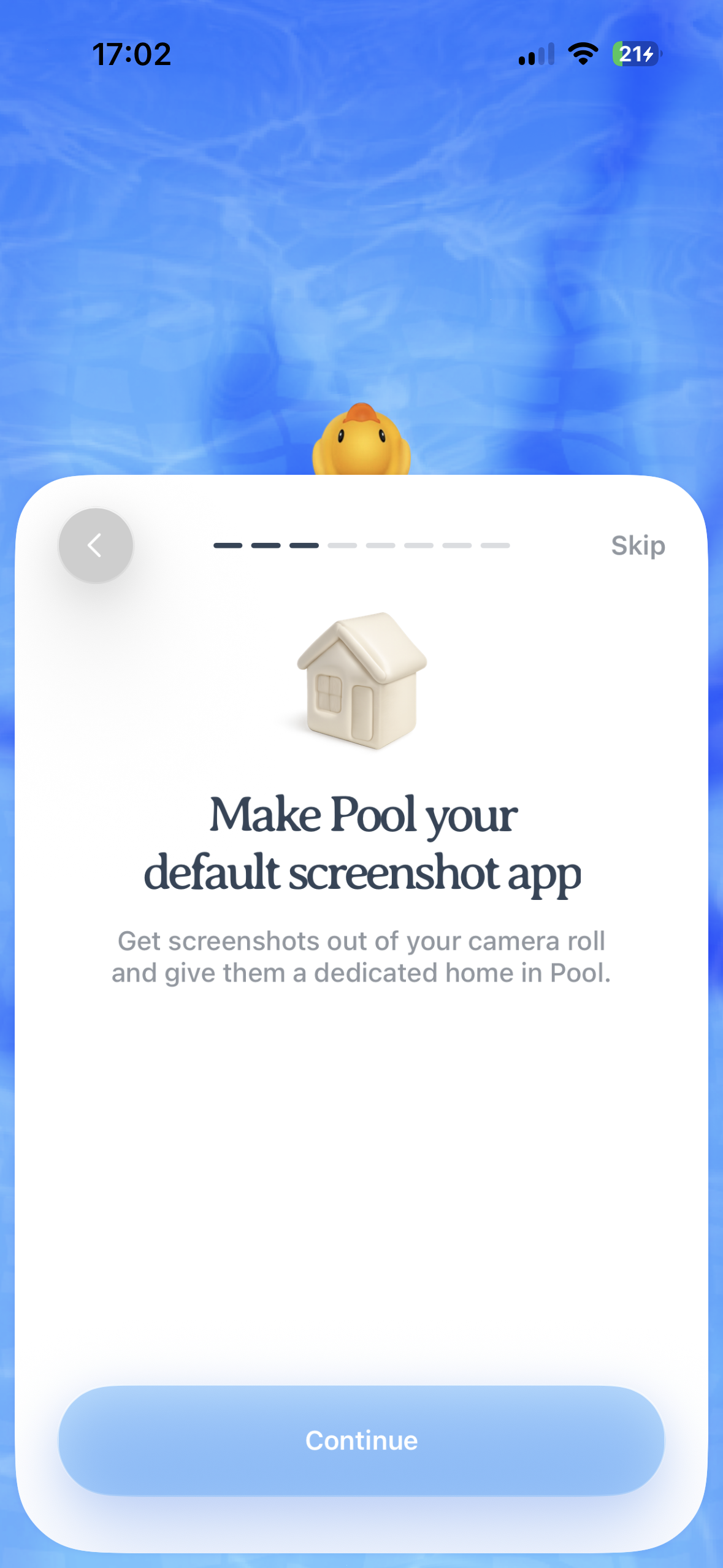 iOS onboarding screen with a blue water-like background and a large rounded white card. At the top of the card are a back button, a progress indicator, and a Skip link. The card shows a small house icon, the headline 'Make Pool your default screenshot app', supporting text about moving screenshots out of the camera roll, and a large Continue button at the bottom.